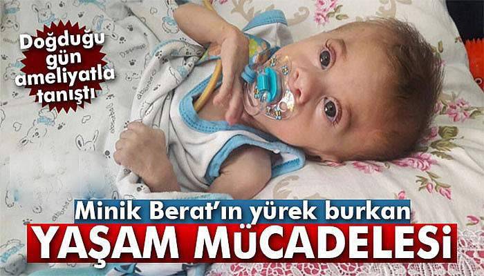 Minik Berat’ın yürek burkan yaşam mücadelesi