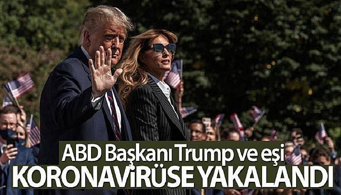 ABD Başkanı Trump ve eşi koronavirüse yakalandı