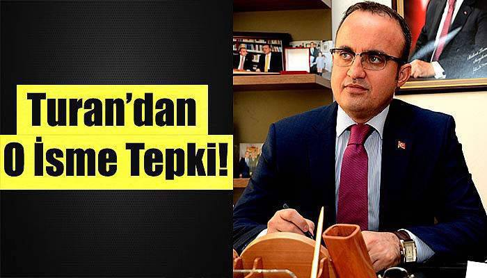  Turan’dan o isme tepki