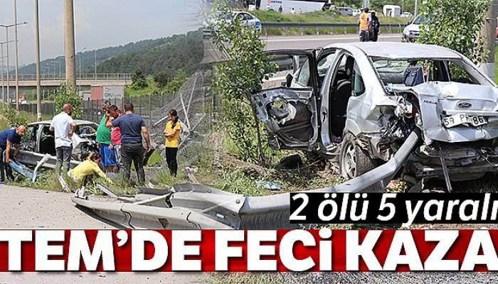TEM'de feci kaza: 2 ölü, 5 yaralı