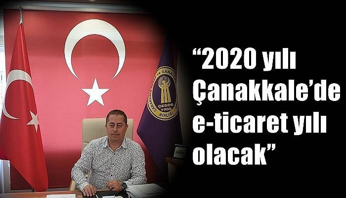 “2020 yılı Çanakkale’de e-ticaret yılı olacak”