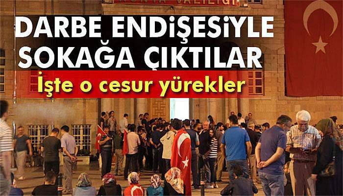 Darbe endişesiyle sokağa çıktılar