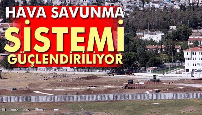 Kilis'e demir kubbe oluşturulması için hava savunma sistemi güçlendiriliyor