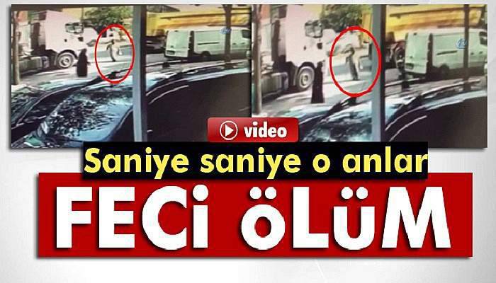 Hafriyat kamyonu yaşlı kadına böyle çarptı