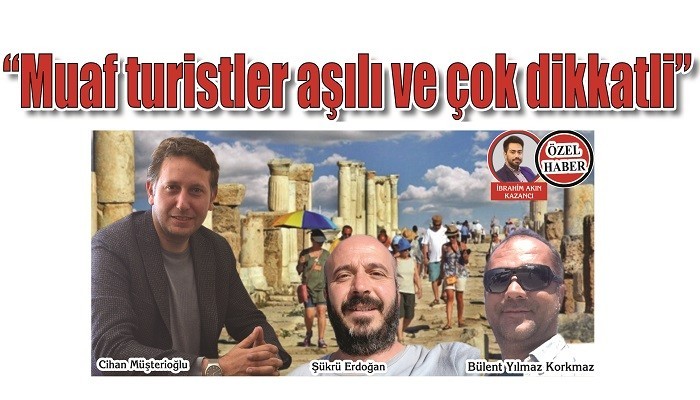 'Muaf turistler aşılı ve çok dikkatli'