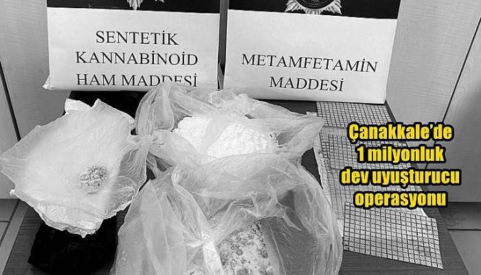 Çanakkale’de 1 milyonluk dev uyuşturucu operasyonu
