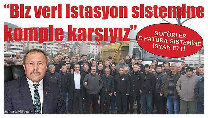 ŞOFÖRLER E-FATURA SİSTEMİNE İSYAN ETTİ