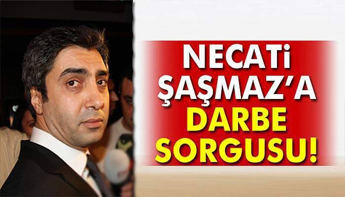 Necati Şaşmaz'dan darbe vurgusu