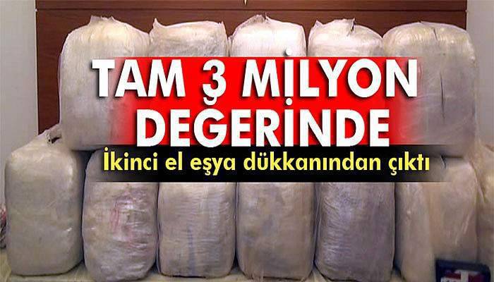 İkinci el eşya dükkanından 3 milyonluk esrar çıktı
