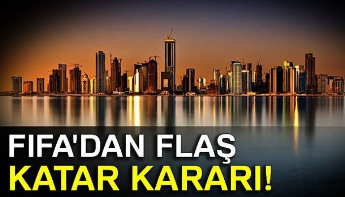  FIFA'dan flaş Katar kararı