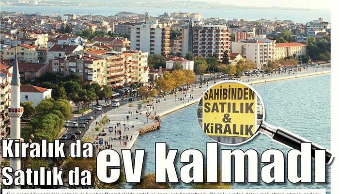 Kiralık da satılık da ev kalmadı!