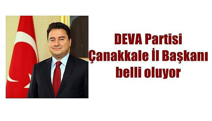 DEVA Partisi Çanakkale İl Başkanı belli oluyor 