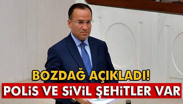 Bekir Bozdağ: 'Polis ve sivil şehitler var'
