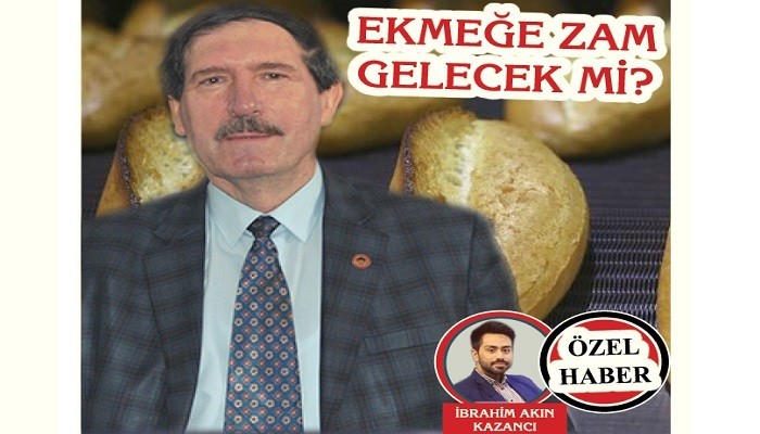 EKMEĞE ZAM GELECEK Mİ?