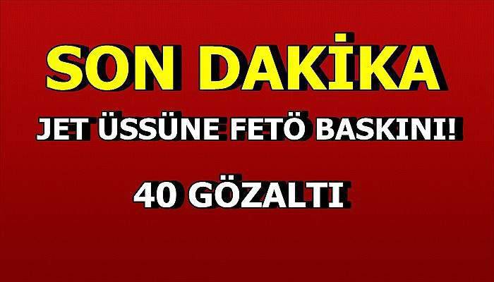  3. Ana Jet Üs Komutanlığı'na Operasyon