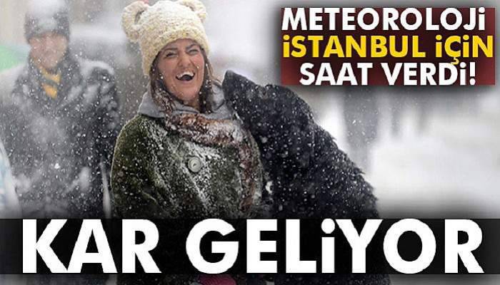 Meteoroloji saat verdi! Kar geliyor
