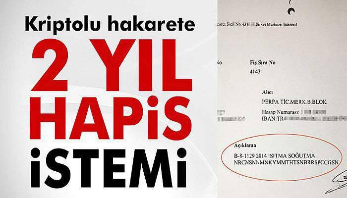 Banka havalesiyle kriptolu hakarete 2 yıl hapis istemi
