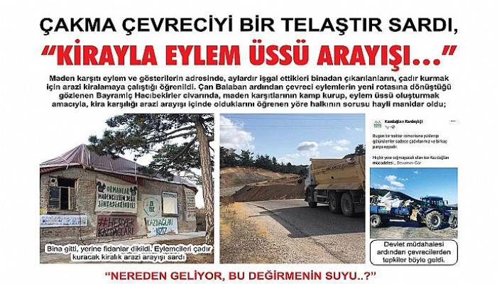 ÇAKMA ÇEVRECİYİ BİR TELAŞTIR SARDI, 'KİRAYLA EYLEM ÜSSÜ ARAYIŞI…'