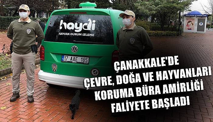 Çanakkale'de Çevre, Doğa ve Hayvanları Koruma Büro Amirliği faaliyete başladı