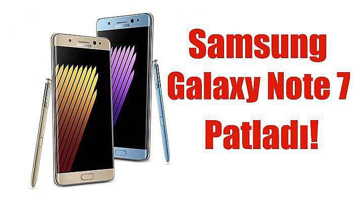 Galaxy Note 7 patladı