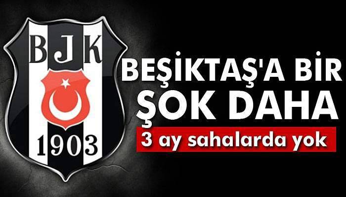 Beşiktaş'a bir şok daha