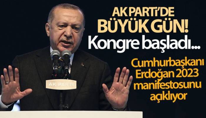 AK Parti'de büyük gün! Cumhurbaşkanı Erdoğan 2023 manifestosunu açıklıyor