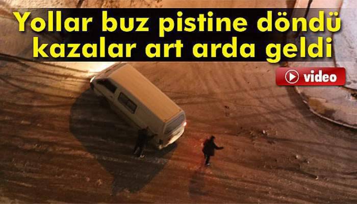  Yollar buz pistine döndü, kazalar art arda geldi