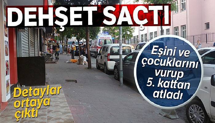 Cinnet getiren adam eşini ve çocuklarını vurup intihar etti