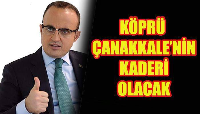 Turan'dan Çanakkale Köprüsü açıklaması