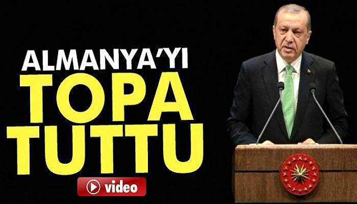 Erdoğan, Almanya’yı topa tuttu