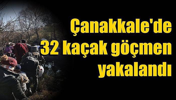 Çanakkale'de 32 kaçak göçmen yakalandı