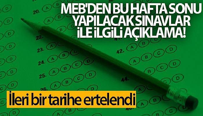 MEB'den bu hafta sonu yapılacak sınavlar ile ilgili açıklama!