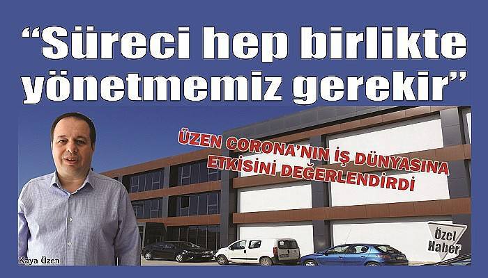 ''Süreci hep birlikte yönetmemiz gerekir''
