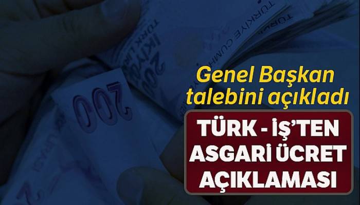 Türk-İş'ten asgari ücret teklifi açıklaması