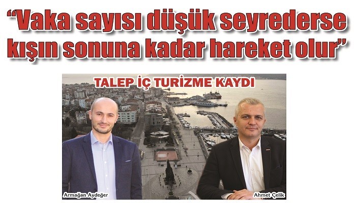 TALEP İÇ TURİZME KAYDI: 'Vaka sayısı düşük seyrederse kışın sonuna kadar hareket olur'