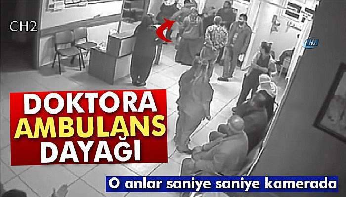 Doktora 'ambulans' dayağı kamerada