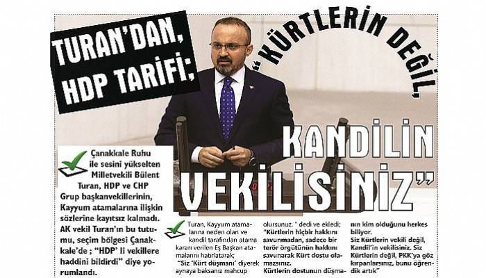 TURAN’DAN, HDP TARİFİ; “KÜRTLERİN DEĞİL, KANDİLİN VEKİLİSİNİZ”