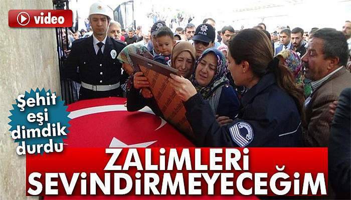 Şehit eşi: 'Zalimleri sevindirmeyeceğim'