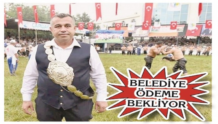 Güreş Ağası Seyhan Aslan, Çardak Belediyesi’ne ödeme yapmadı