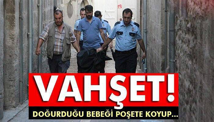 Vahşet: Doğurduğu bebeği poşete koyup...