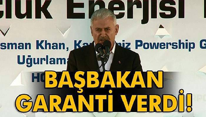 Başbakan garanti verdi!