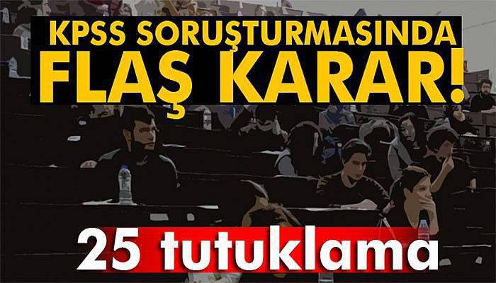 2010 KPSS soruşturmasında 25 tutuklama