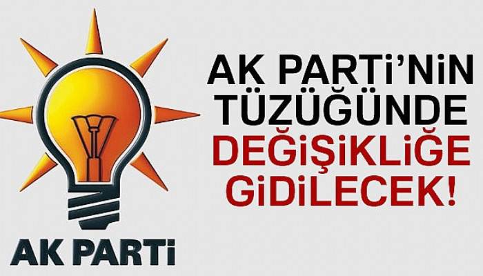 AK Parti'nin tüzüğünde değişikliğe gidilecek