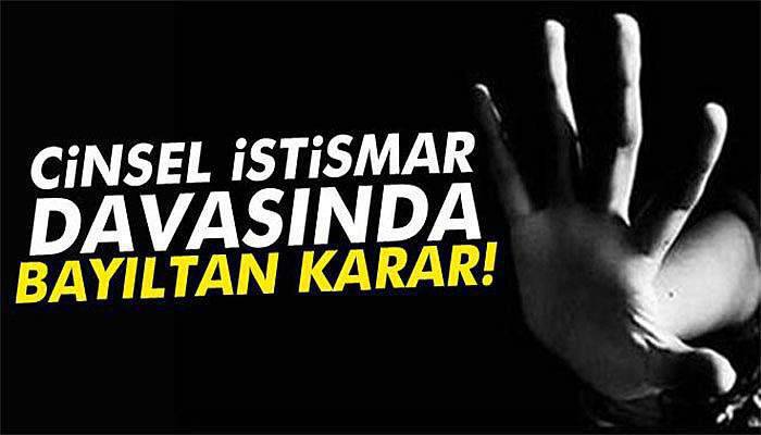 Cinsel istismar davasında bayıltan karar