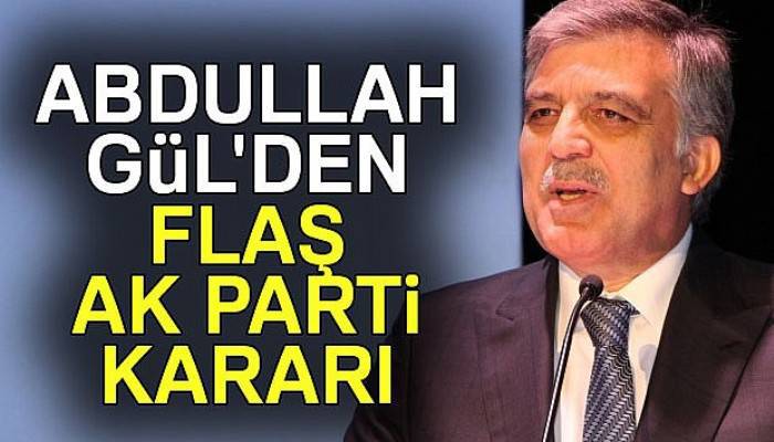 Abdullah Gül, AK Parti'nin 16. yıl dönümü kutlamalarına katılmayacak
