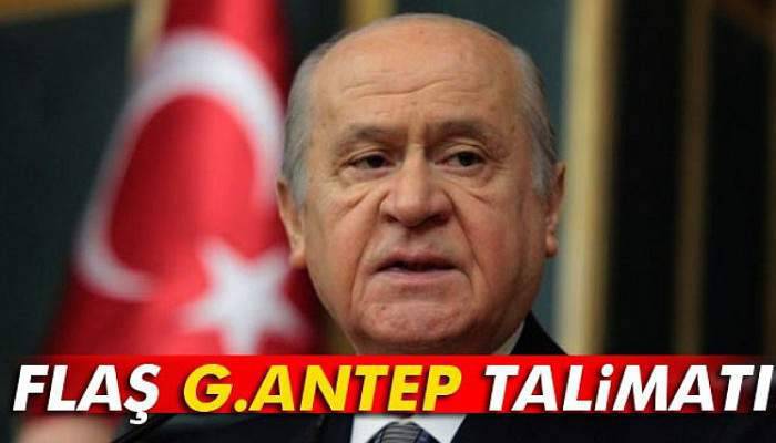 Bahçeli’den flaş Gaziantep talimatı!