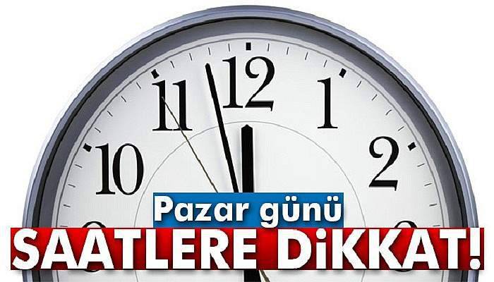 Pazar günü saatlere dikkat!