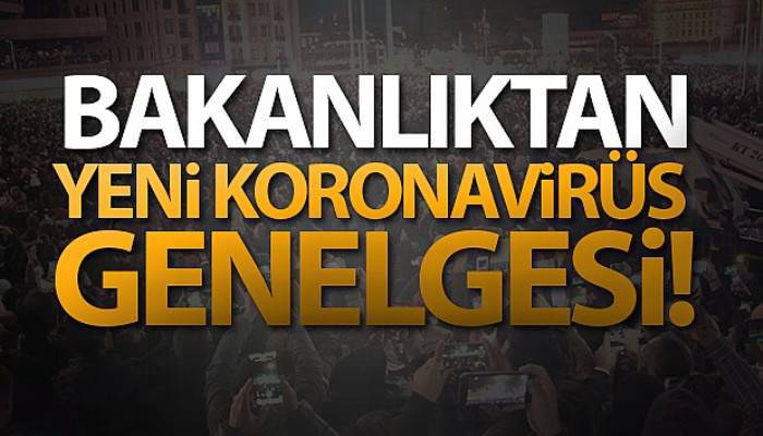 İçişleri Bakanlığı'ndan yeni koronavirüs genelgesi!