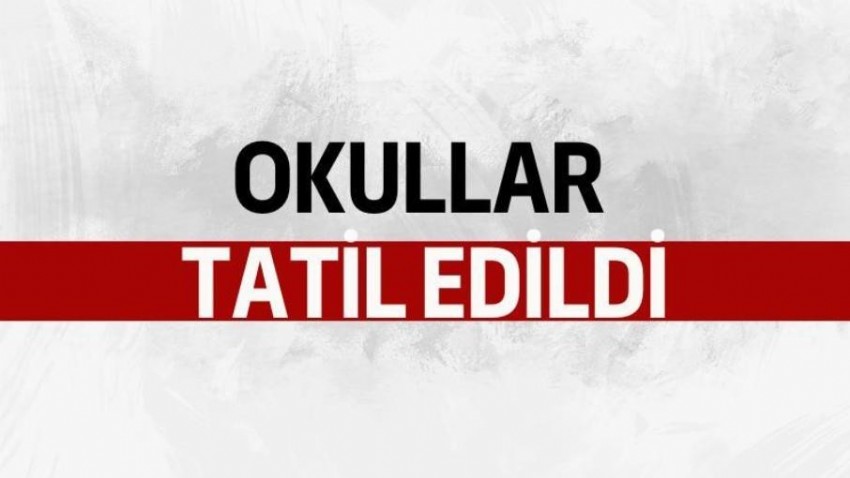 Okullar Tatil Edildi!