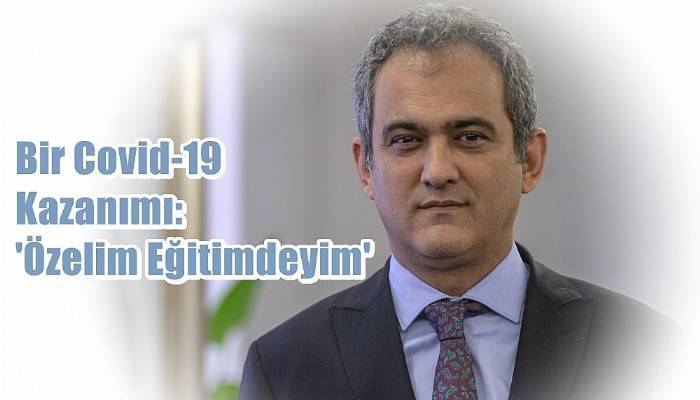 Bir Covid-19 Kazanımı: 'Özelim Eğitimdeyim'